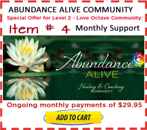 LoveOctave-4Level3-ABUNDANCE-Alive-purchase-BUTTON-MONTHLY-COACHING-4-25-2015